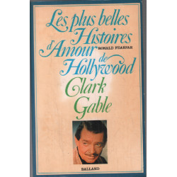 Clark gable / les plus belles histoires d'amour d'hollywood