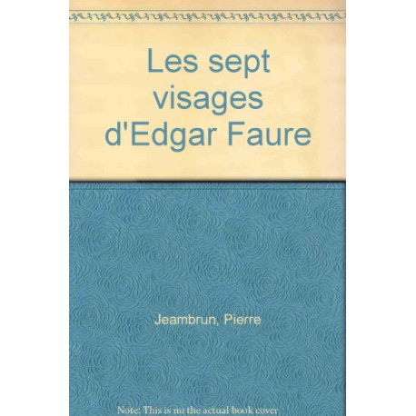 Les sept visages d'Edgar Faure