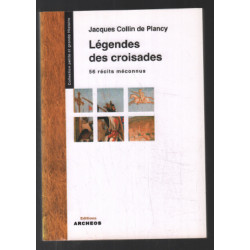 Légendes des croisades : 56 récits méconnus