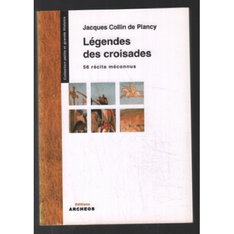 Légendes des croisades : 56 récits méconnus