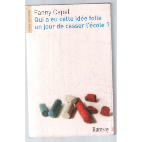Qui a eu cette idée folle un jour de casser l'école
