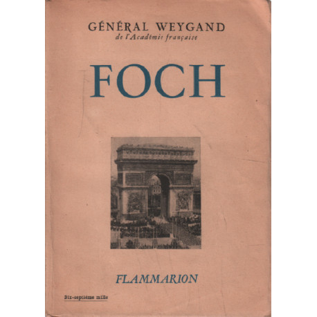 Foch. illustré de 20 pages hors texte et 7 cartes