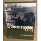 La guerre d'Algérie 54-62. Les appelés arrivent. vol.2