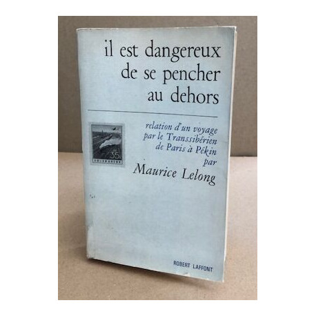 Il est dangereux de se pencher au dehors. relation d'un voyage par...