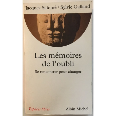 Les Mémoires de l'oubli : se renconter pour changer