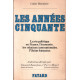 Les Années cinquante : La vie politique en France l'économie les...