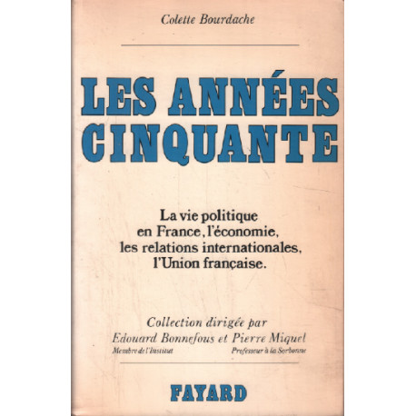 Les Années cinquante : La vie politique en France l'économie les...