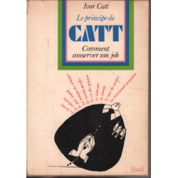 Le principe de catt / comment conserver son job