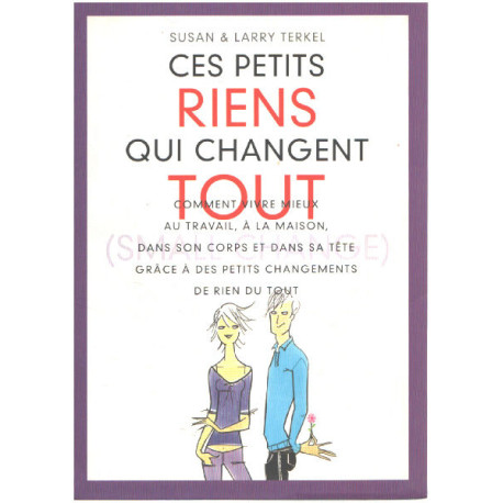 Ces petits riens qui changent tout