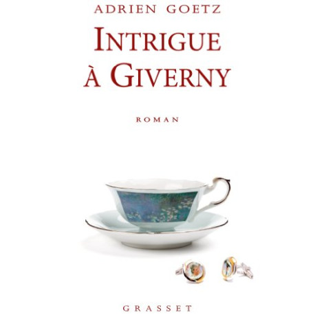 Intrigue à Giverny: roman