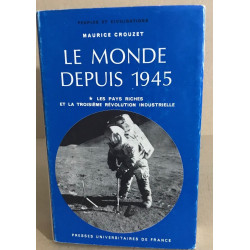 Le monde depuis 1945 / les pays riches et la troisième révolution...