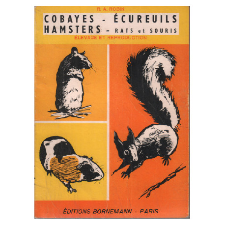 Élevage et reproduction : cobayes écureuils hamsters rats et souris
