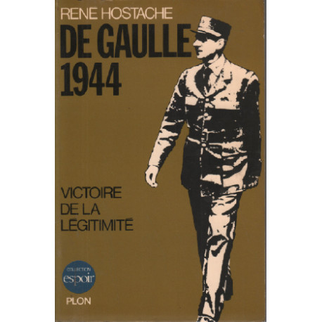 De gaulle 1944 / victoire de la légitimité