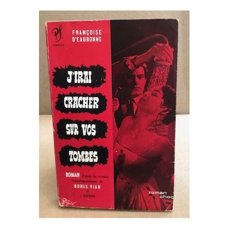 J'irai cracher sur vos tombes. D'après les travaux...