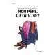 Mon père c'était toi
