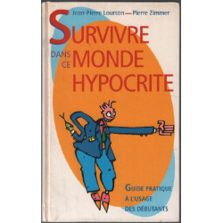 Survivre dans ce monde hypocrite