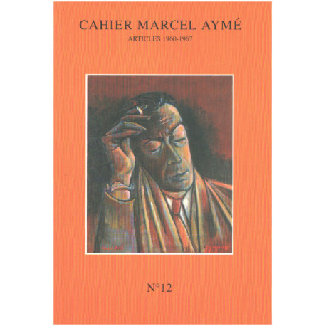 Cahier marcel aymé n°12 / articles 1960-1967