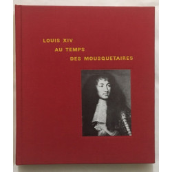 Louis XIV au temps des mousquetaires