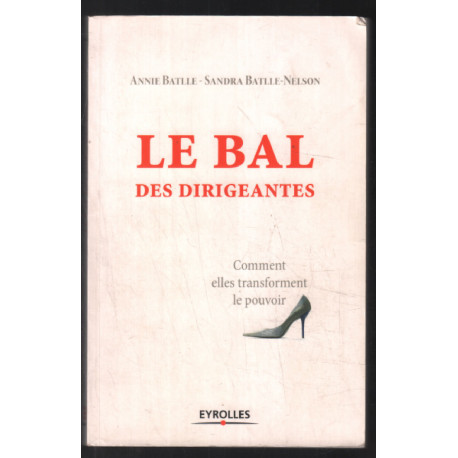 Le bal des dirigeantes: Comment elles transforment le pouvoir