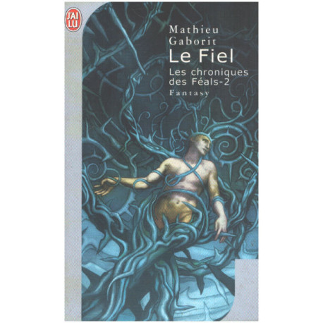 Les Chroniques des Féals tome 2 : Le fiel