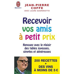 Recevoir vos amis à petits prix