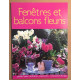 Fenêtres et balcons fleuris : Plantes pots jardinières suspensions...