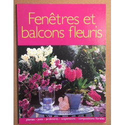 Fenêtres et balcons fleuris : Plantes pots jardinières suspensions...