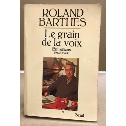 Le Grain de la voix. Entretiens (1962-1980)