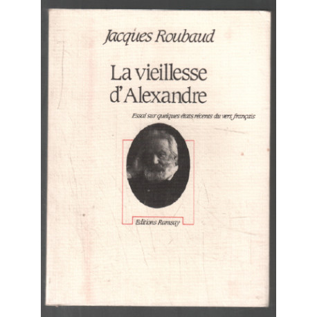 La vieillesse d'alexandre / essai sur quelques etats recents du...