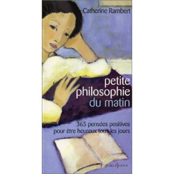 Petite philosophie du matin : 365 Pensées positives pour être...