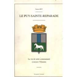 Le puy-sainte-raparade / la vie de notre communaute a travers...