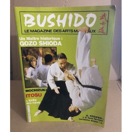 Bushido le magazine des arts martiaux/ un maitre historique : gozo...