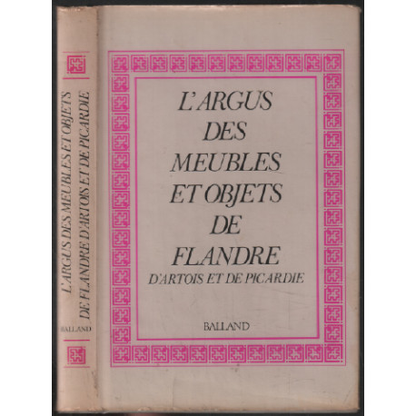 L'argus des meubles et objets de flandre : d'artois et de picardie