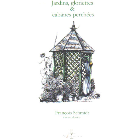 Jardins gloriettes et cabanes perchées