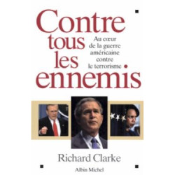 Contre tous les ennemis : au coeur de la guerre américaine contre...