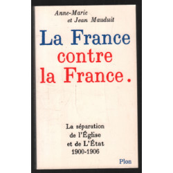 La France contre la France : la separation de l'eglise et de...
