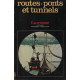 Routes ponts et tunnels / les voies de communications modernes