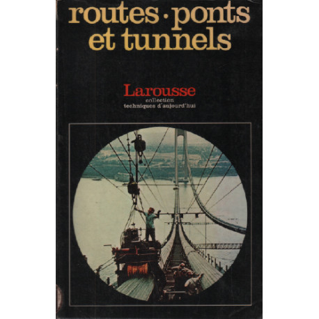 Routes ponts et tunnels / les voies de communications modernes