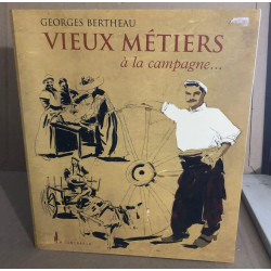Vieux métiers et pratiques oubliées à la campagne