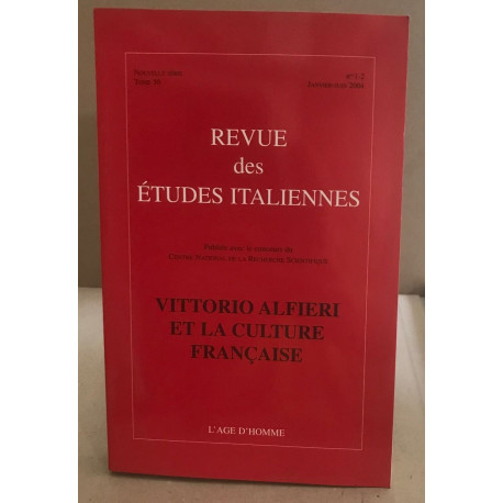 Revue des Etudes italiennes Tome 50 N° 1-2 Jan : Victor Alfieri et...