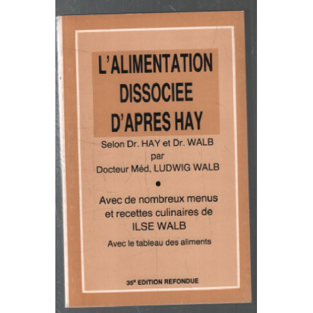 L'Alimentation dissociée d'après Hay : Santé et sveltesse par...