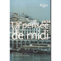 La pensée de midi n°4 : Alger un regard intérieur