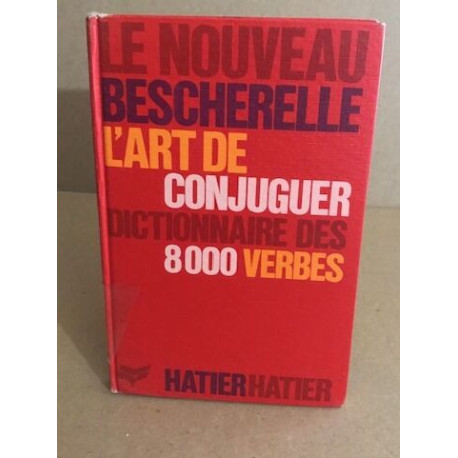 L'art de conjuger / dictionnaire des huit mille verbes usuels