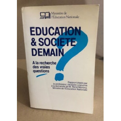 Éducation et société: demain / a la recherche des vraieis questions