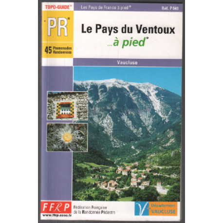 Le Pays du Ventoux... à pied : 45 promenades et randonnées