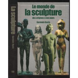 Le monde de la sculpture : des origines à nos jours