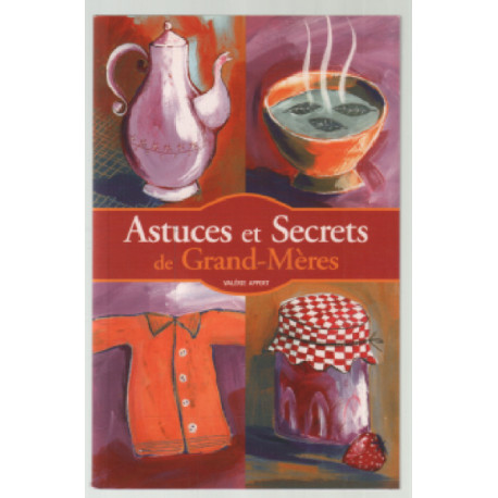 Astuces et secrets de grand-mères