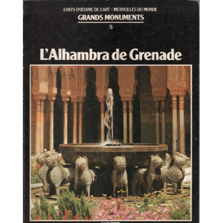 Chefs d'oeuvre de l'art / grands monuments n° 5 / l'alhambra de...
