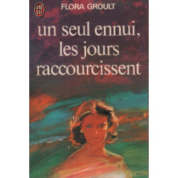 Un seul ennui les jours raccourcissent