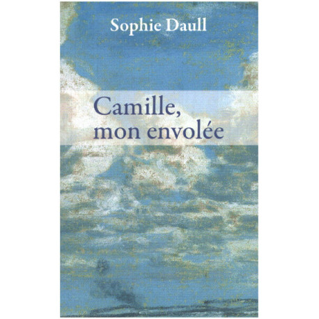 Camille mon envolée
